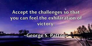 It brings out all that is best; George S Patton Quotes Famequote