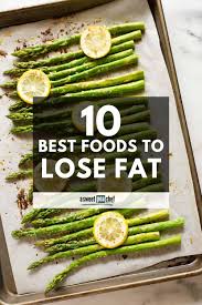 top 10 best foods to lose fat and