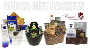 vodka gift baskets from pompei baskets