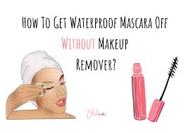 how to get waterproof mascara off