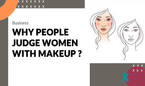 people judge women with makeup