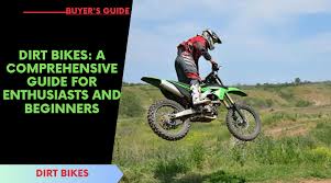 dirt bikes a comprehensive guide for