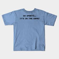 Notably, ea didn't mention the ncaa in its announcement. Ea Sports It S In The Game Game Quote Koszulka Dziecieca Teepublic Pl
