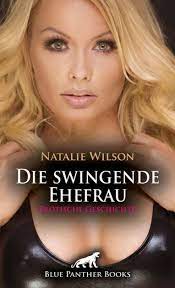 Die swingende Ehefrau Erotische Geschichte: Wie oft sie beide auf ihre  Kosten kommen werden ... by Natalie Wilson | eBook | Barnes & Noble®