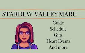 stardew valley maru guide schedule