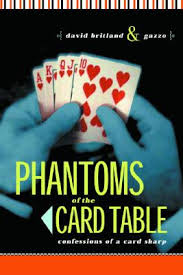 We did not find results for: Phantoms Of The Card Table Confessions Of A Card Sharp By Gazzo Britland David Good Paperback 9 47 At Alibris