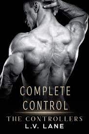 Download [EPUB] Complete Control (The Controllers, #2) - L.V. Lane Read Epub