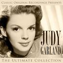 Classic Original Recordings Presents: Judy Garland - The Ultimate Collection