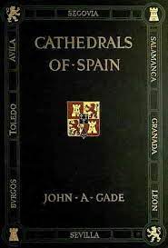 Cathedrals Of Spain John Allyne Gade