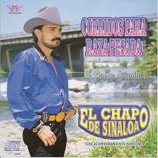 Popular songs in el chapo de sinaloa radio. Corrido Para La Raza Pesada Di El Chapo De Sinaloa Napster
