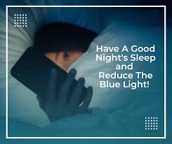blue light and have a good night sleep