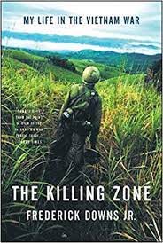 Online shopping for vietnam war history books in the books store. Amazon Com The Killing Zone My Life In The Vietnam War 9780393310894 Downs Jr Frederick Books