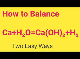 Ca H2o Ca Oh 2 H2 Balanced Equation