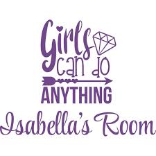 Rather than the detailed care and time that hand painting, stenciling or spraying will need, our wall quotes decals are easy to apply and up on the wall in moments. Girls Can Do Anything Women Quotes Customized Wall Decal Custom Vinyl Wall Art Personalized Name Baby