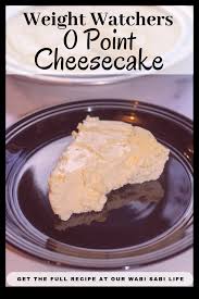 Weight watchers recipes ♥ kitchenparade.com, sorted by myww blue points plus blue & purple points plus freestyle, smartpoints, pointsplus, net carbs plus full nutrition. The Best 0 Point Weight Watchers Cheesecake Recipe