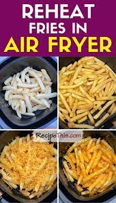 recipe this reheat fries in air fryer