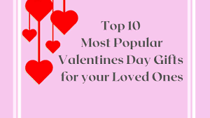 top 10 most preferable valentine gifts