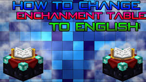The language of the enchanting table in minecraft is different from english. How To Change The Enchantment Table Language To English In Minecraft 1 7 4