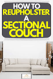 how to reupholster a sectional couch