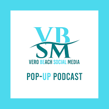 The Vero Beach Social Media Pop-Up Podcast