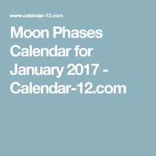 Moon Phases Calendar For January 2017 Calendar 12 Com