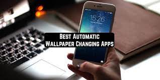 automatic wallpaper changing apps