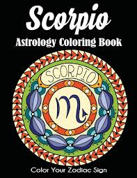 This is your big dream, even your life mission and you will go to great lengths to meet lots of people. Amazon Com Scorpio Astrology Coloring Book Color Your Zodiac Sign 9781647900731 Dylanna Press Books