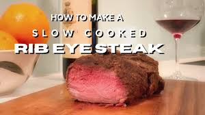 how to make a slow cooked rib eye steak