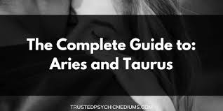 Taurus And Aries Love And Marriage Compatibility 2018