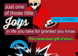 Browse through and read ghoul dave strider x reader mystery stories and books. Dave Strider Quote Personality Quotes Quotes Striders