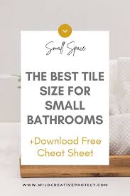 the best tile size for a small bathroom