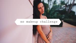 no makeup challenge you