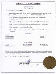 Issued by the companies registry, the certificate is legal proof that basically, it certifies that your company is all good and clear in the country with no bad standing. Certificate Of Incumbency