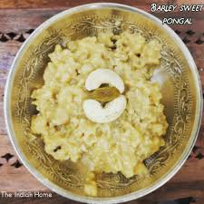 barley sweet pongal the indian home