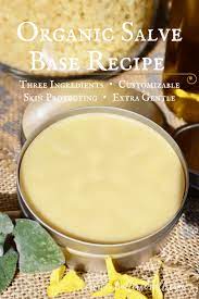 organic salve base recipe three