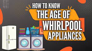 How To Find The Age Of Whirlpool Appliances | How Old is My Whirlpool  Appliance | 2022 - YouTube