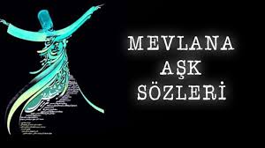 You are the first thing i think of every morning.. Mevlana Ask Sozleri Ask Sozleri