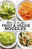 What vegetables can you turn into noodles?