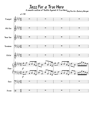 Battle against a true hero. Jazz For A True Hero Wip Sheet Music For Piano Trumpet In B Flat Trombone Drum Group More Instruments Mixed Ensemble Musescore Com