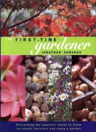 The First Time Gardener Everything The