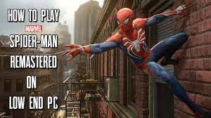 spider man remastered on low end pc
