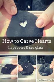 How To Carve Hearts In Pebbles Sea Glass