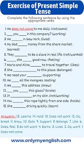 Present simple verb tense positive sentences quiz. Exercise Of Simple Present Tense With Answers Onlymyenglish