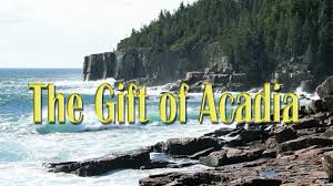 the gift of acadia you