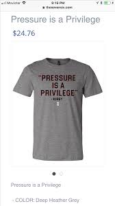 Times that we really count on the outcome. Pressure Is A Privilege Kirby Quote Already A Shirt
