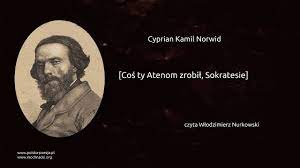 Cyprian Kamil Norwid - [Coś ty Atenom zrobił, Sokratesie] - YouTube