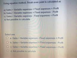 Solved Using Equation Method Break
