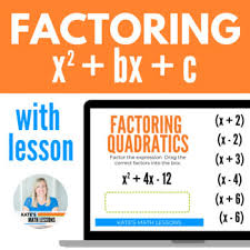 Factoring Quadratics Intro Kate S