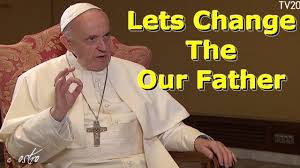 Image result for pope changes the lord's prayer