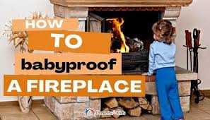 How To Babyproof A Fireplace Pas